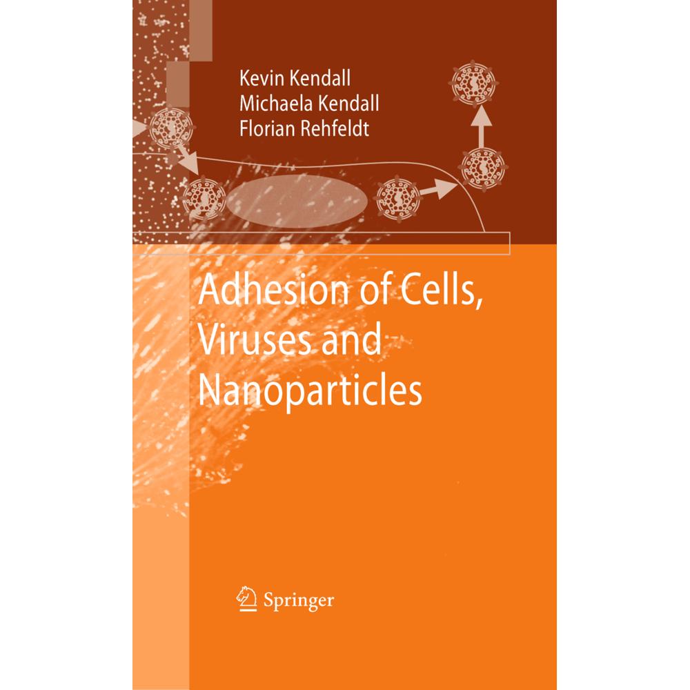 Adhesion of Cells, Viruses and Nanoparticles, Fachbücher von Michaela Kendall, Kevin Kendall, Florian Rehfeldt