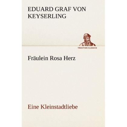 Fräulein Rosa Herz, Belletristik von Eduard von Keyserling
