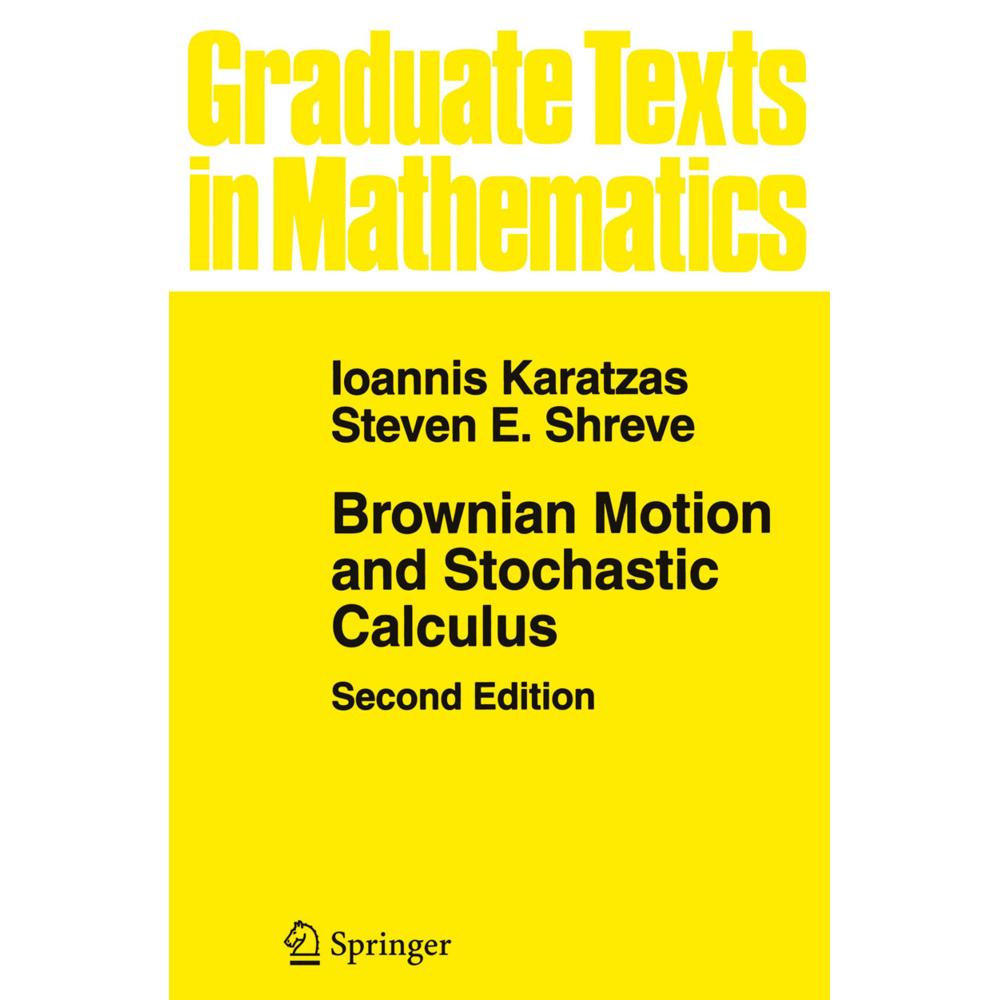 Brownian Motion and Stochastic Calculus, Fachbücher von Steven Shreve, Ioannis Karatzas