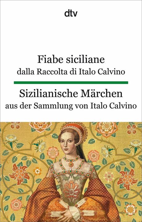 Image du produit Fiabe siciliane dalla Raccolta di Italo Calvino. Sizilianische Märchen aus der Sammlung von Italo (Allemand, Italien, Hanna Dehio, Italo Calvino, 2024)
