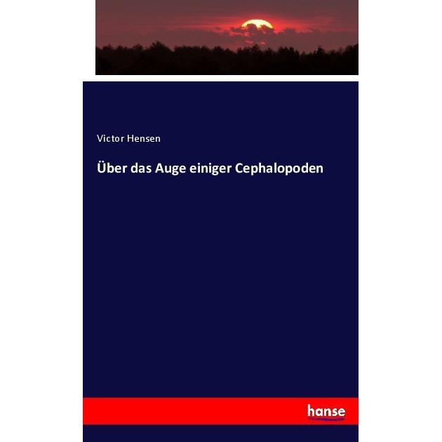 Über das Auge einiger Cephalopoden, Fachbücher von Victor Hensen