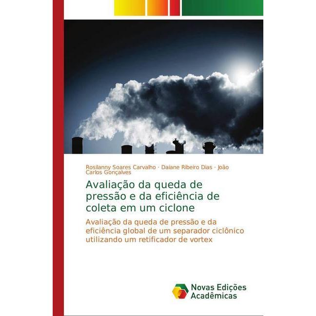 Avaliação da queda de pressão e da eficiência de coleta em um ciclone, Fachbücher von João Carlos Gonçalves, Daiane Ribe...