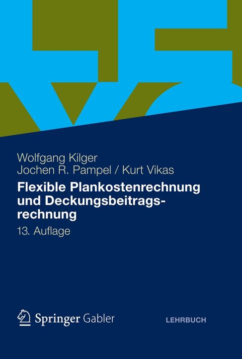 Energie-Label Flexible Plankostenrechnung und Deckungsbeitragsrechnung (Deutsch, Jochen R. Pampel, Kurt Vikas, Wolfgang Kilger, 2012)