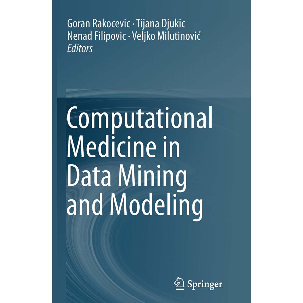 Computational Medicine in Data Mining and Modeling, Fachbücher von Nenad Filipovic, Veljko Milutinovic, Goran Rakocevic,...