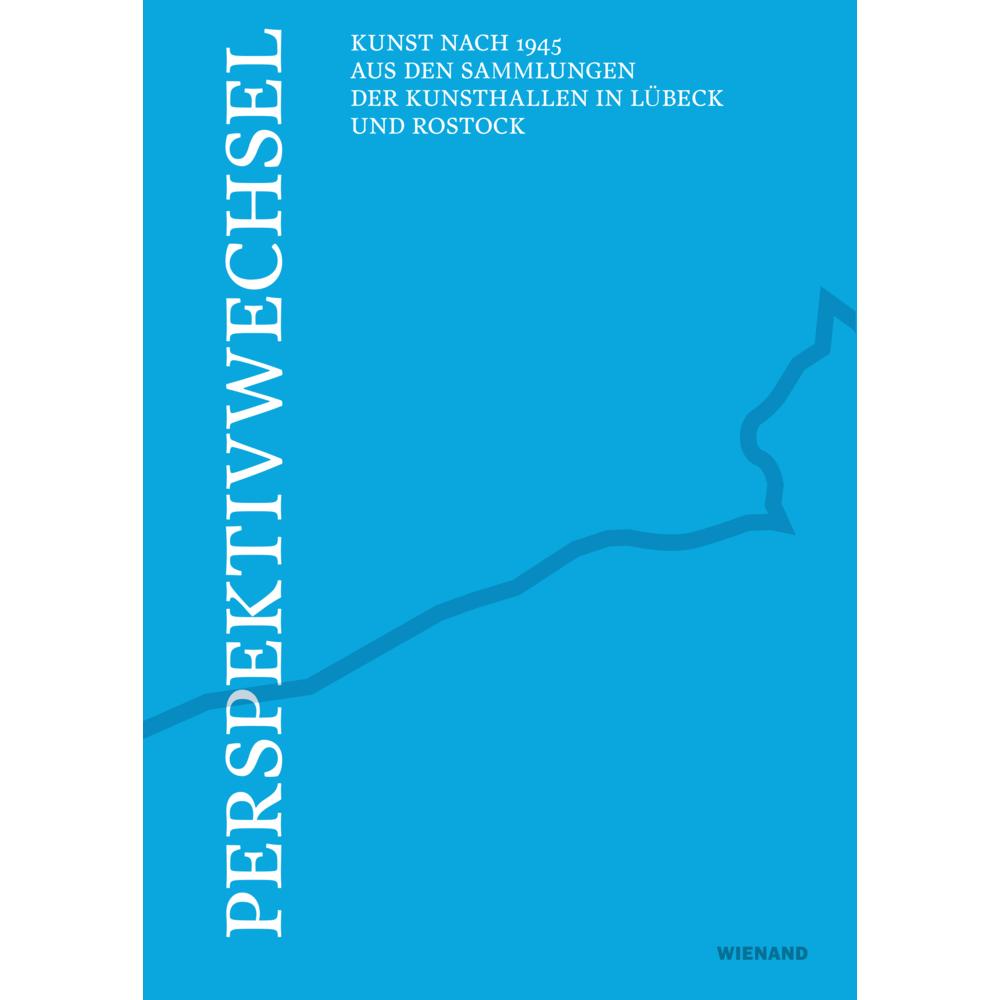 Perspektivwechsel - Kunst nach 1945 aus, Sachbücher von Kunsthalle Lübeck, Ann-Kristin Jürgensen, Melanie Ohst, Kunsthal...