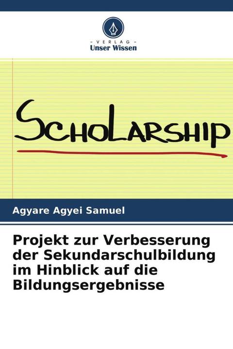 Produktbild Projekt zur Verbesserung der Sekundarschulbildung im Hinblick auf die Bildungsergebnisse (Agyare Agyei Samuel, 2022)