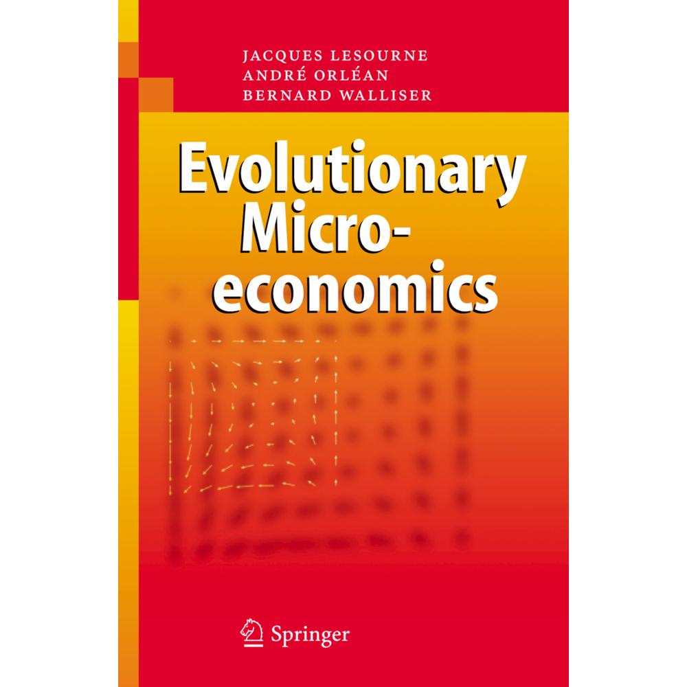 Evolutionary Microeconomics, Fachbücher von Bernard Walliser, Jacques Lesourne, André Orléan