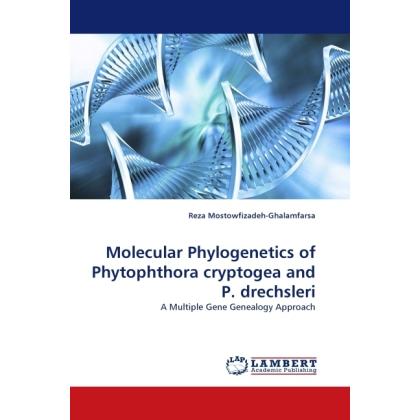 Molecular Phylogenetics of Phytophthora cryptogea and P. drechsleri, Fachbücher