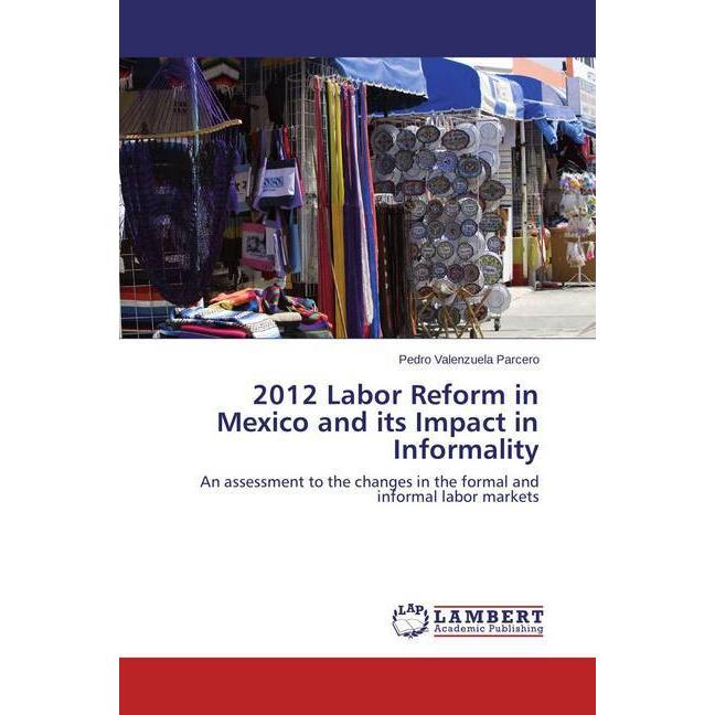 2012 Labor Reform in Mexico and its Impact in Informality, Fachbücher