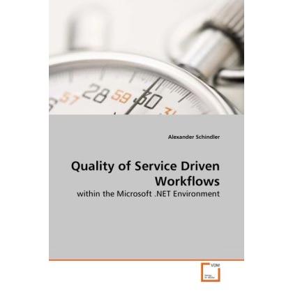 Quality of Service Driven Workflows, Fachbücher von Alexander Schindler