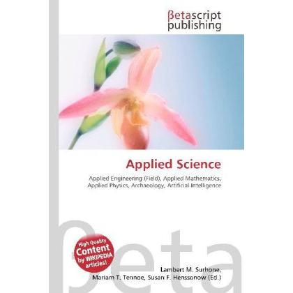 Applied Science, Fachbücher von Lambert M. Surhone, Miriam T. Timpledon, Susan F. Marseken