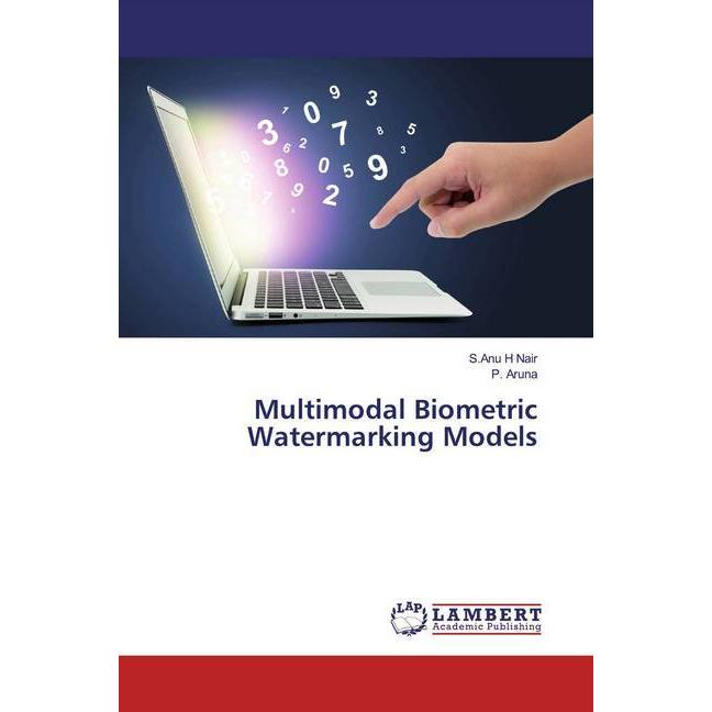 Multimodal Biometric Watermarking Models, Fachbücher von P. Aruna, S.Anu H Nair