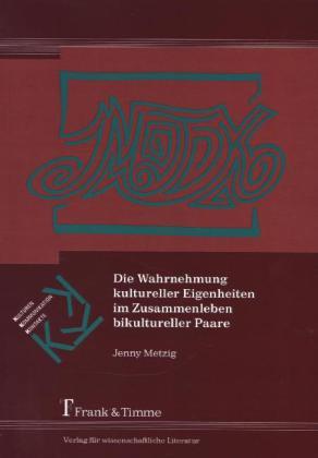 Produktbild Die Wahrnehmung kultureller Eigenheiten im Zusammenleben bikultureller Paare (Deutsch, Jenny Metzig, 2013)