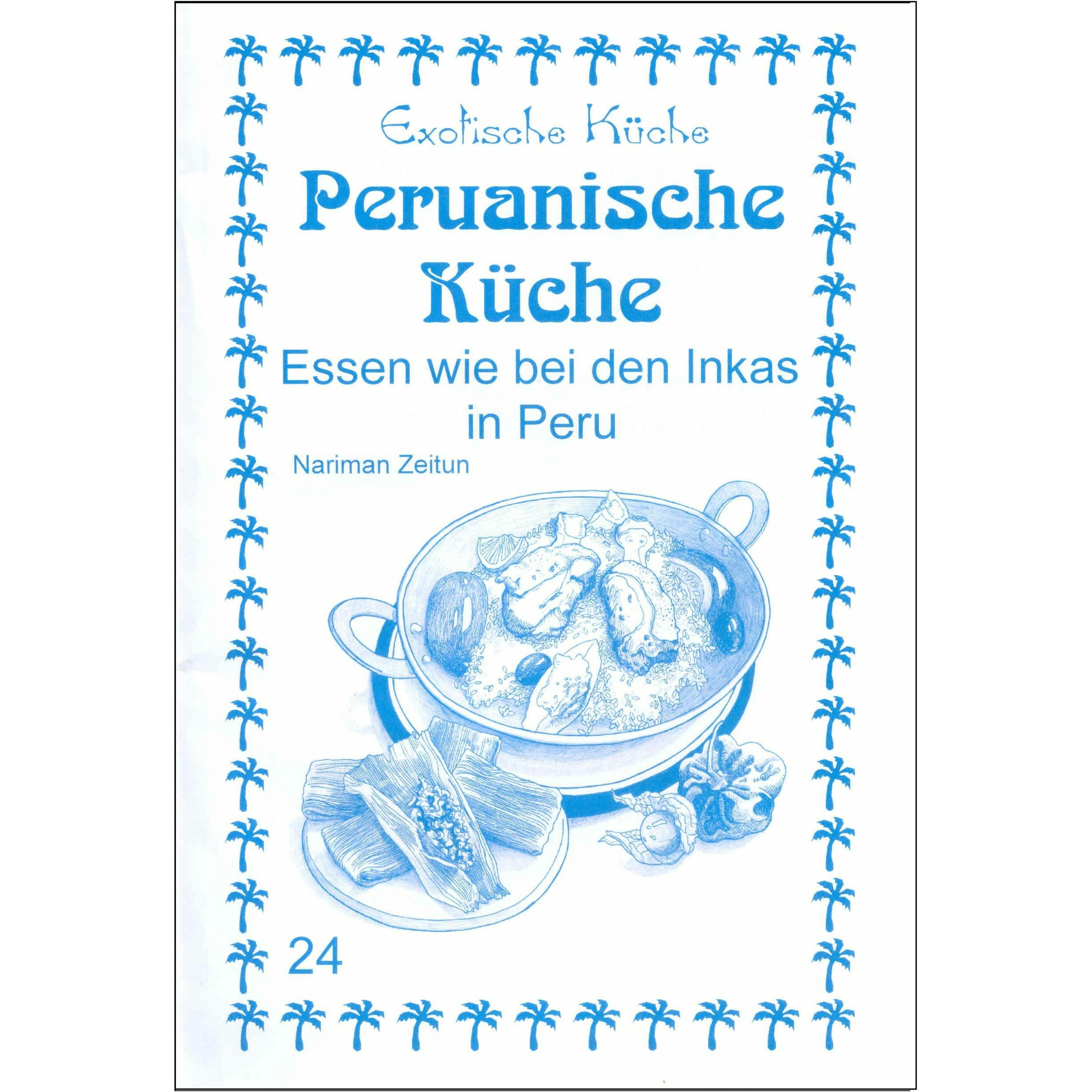 Peruanische Küche, Ratgeber von Nariman Zeitun, Nader Asfahani