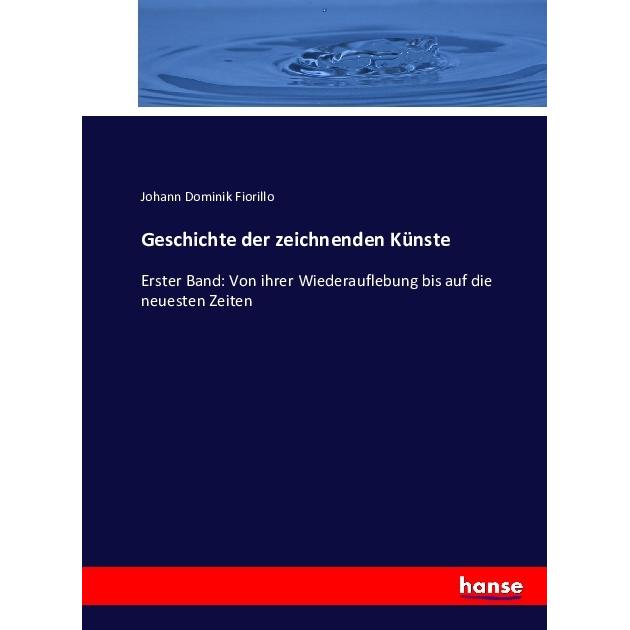Geschichte der zeichnenden Künste, Fachbücher von Johann Dominik Fiorillo