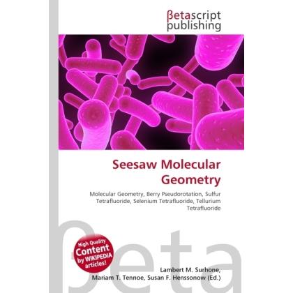 Seesaw Molecular Geometry, Fachbücher von Lambert M. Surhone, Miriam T. Timpledon, Susan F. Marseken