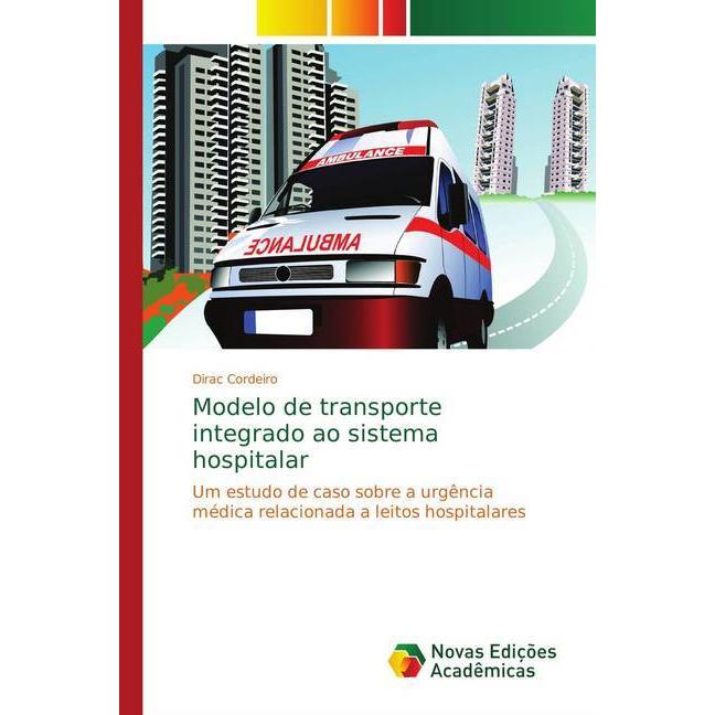 Modelo de transporte integrado ao sistema hospitalar, Fachbücher von Dirac Cordeiro