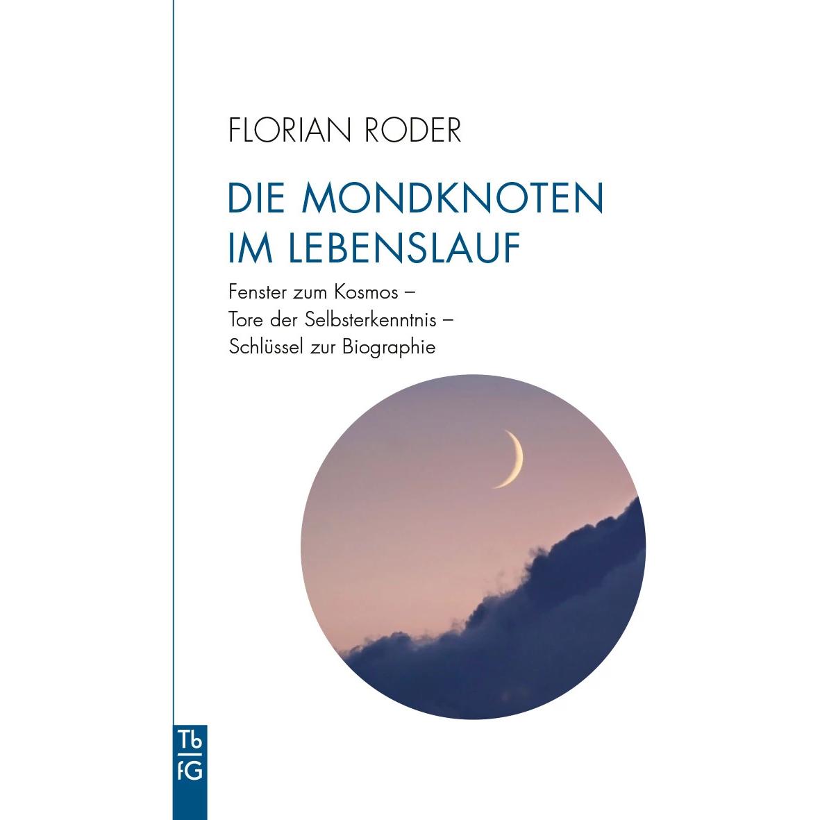 Die Mondknoten im Lebenslauf, Ratgeber von Florian Roder