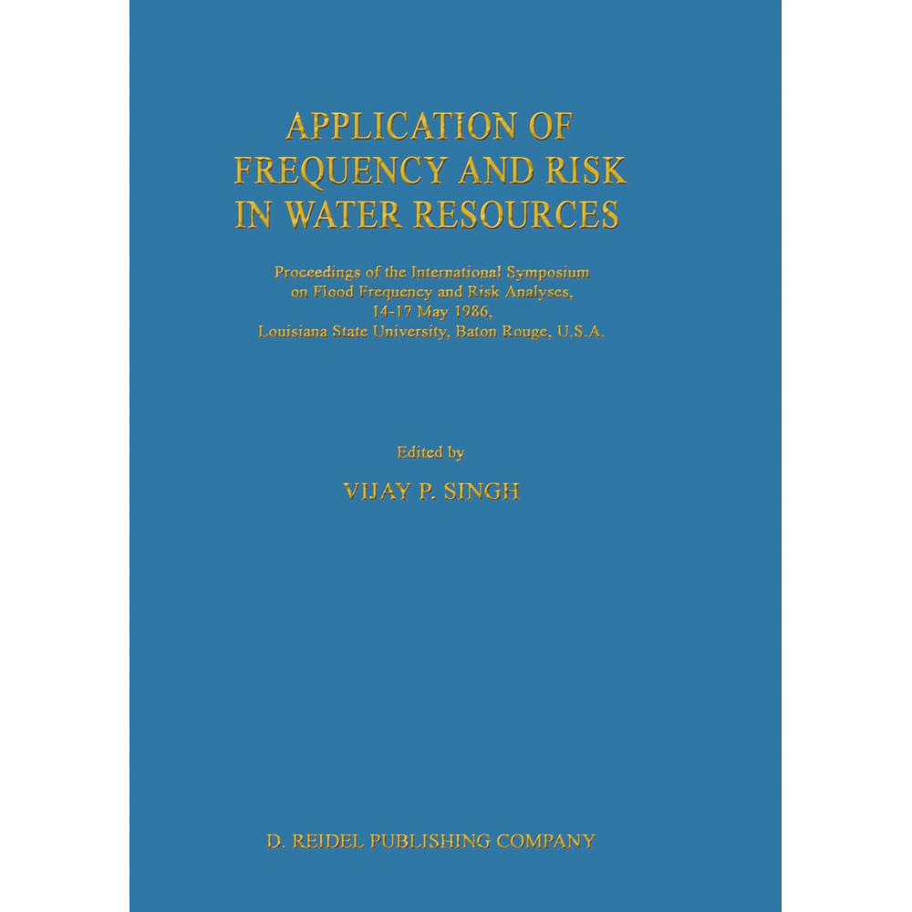 Application of Frequency and Risk in Water Resources, Fachbücher von V. P. Singh