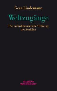 Produktbild Weltzugänge (Deutsch, Gesa Lindemann, 2014)