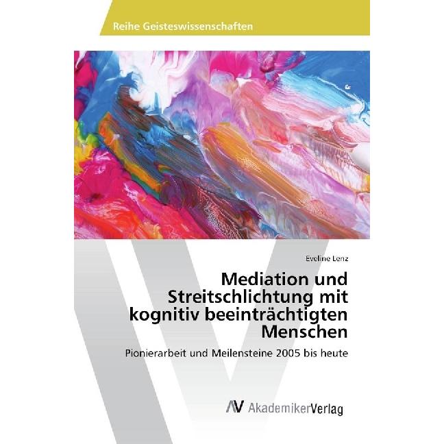 Mediation und Streitschlichtung mit kognitiv beeinträchtigten Menschen, Fachbücher von Eveline Lenz