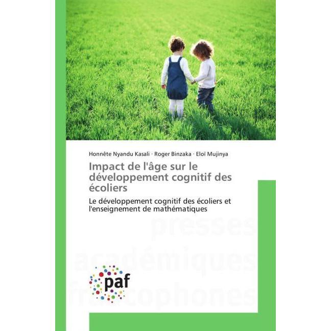 Impact de l'âge sur le développement cognitif des écoliers, Fachbücher von Roger Binzaka, Honnête Nyandu Kasali, Eloï Mu...