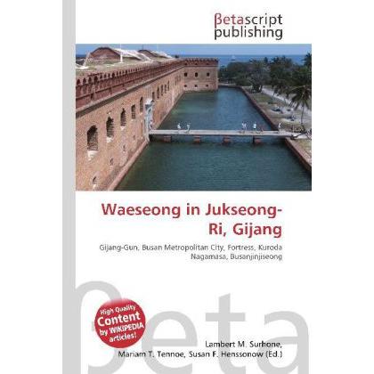 Waeseong in Jukseong-Ri, Gijang, Fachbücher von Miriam T. Timpledon, Susan F. Marseken, Lambert M. Surhone