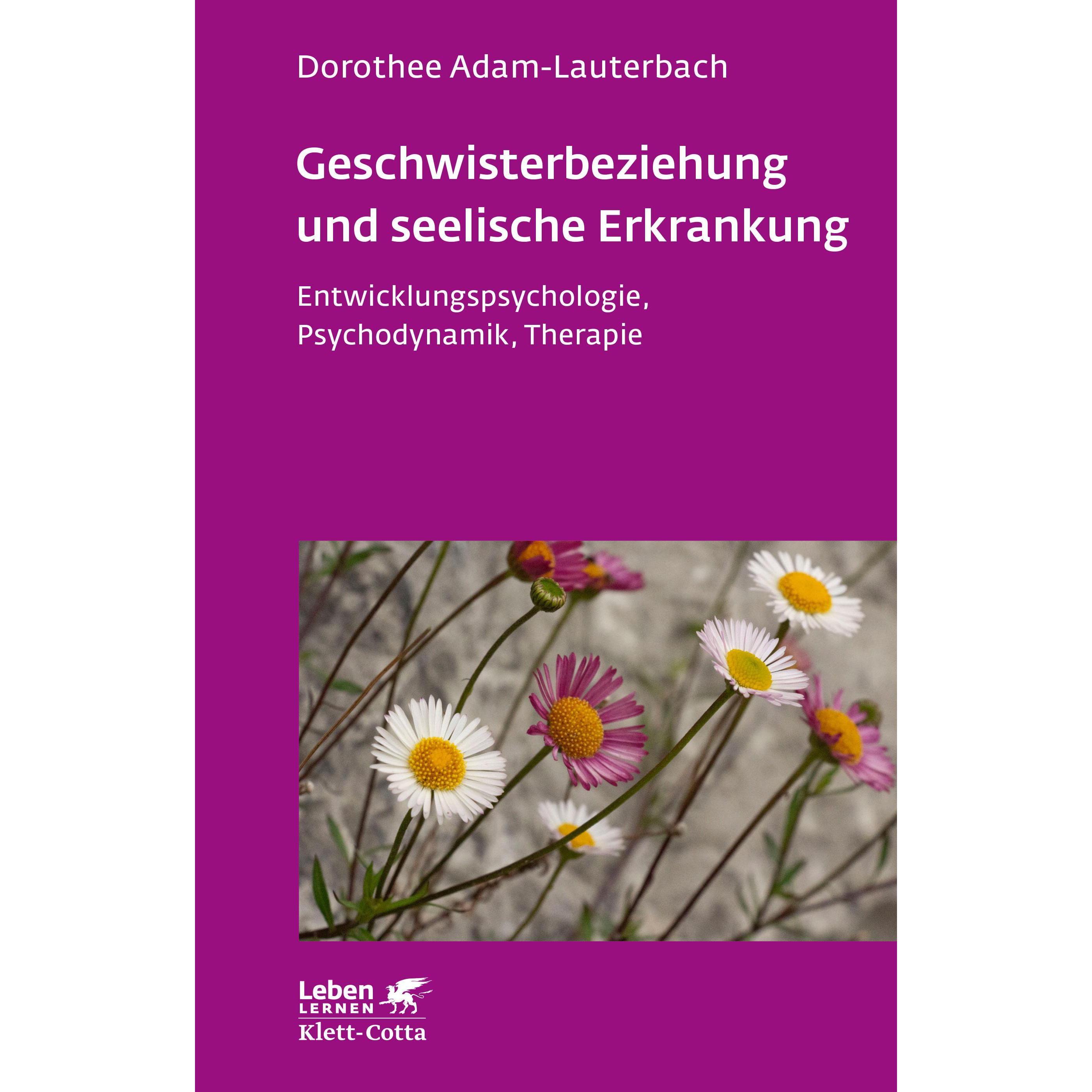 Geschwisterbeziehung und seelische Erkrankung, Fachbücher von Dorothee Adam-Lauterbach