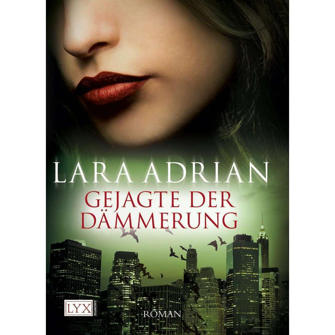 Gejagte der Dämmerung, Belletristik von Lara Adrian, Katrin Kremmler