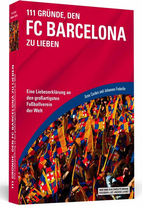 Produktbild 111 Gründe, den FC Barcelona zu lieben (Deutsch, Arne Cordes, Johannes Federlin, 2014)