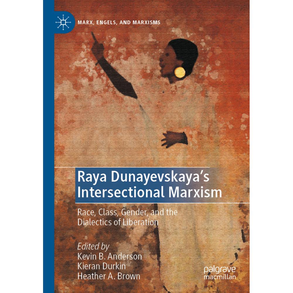 Raya Dunayevskaya's Intersectional Marxism, Fachbücher von Kevin B. Anderson, Kieran Durkin, Heather A. Brown