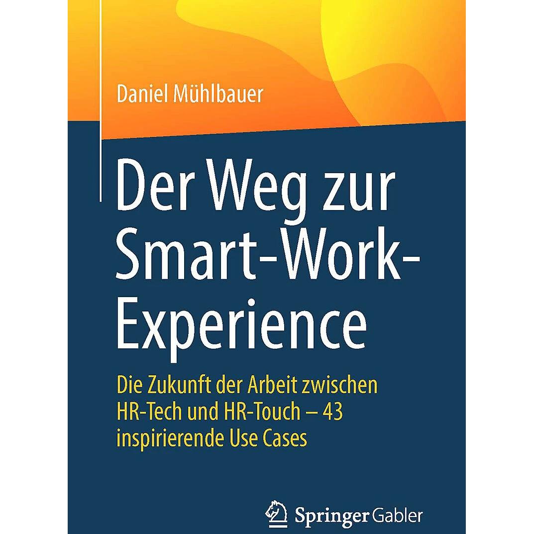 Der Weg zur Smart-Work-Experience, Fachbücher von Daniel Mühlbauer