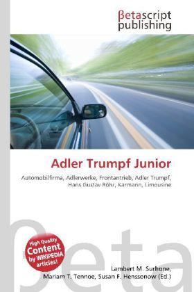 Produktbild Adler Trumpf Junior (Deutsch, Lambert M. Surhone, Mariam T. Tennoe, Susan F. Henssonow, 2010)