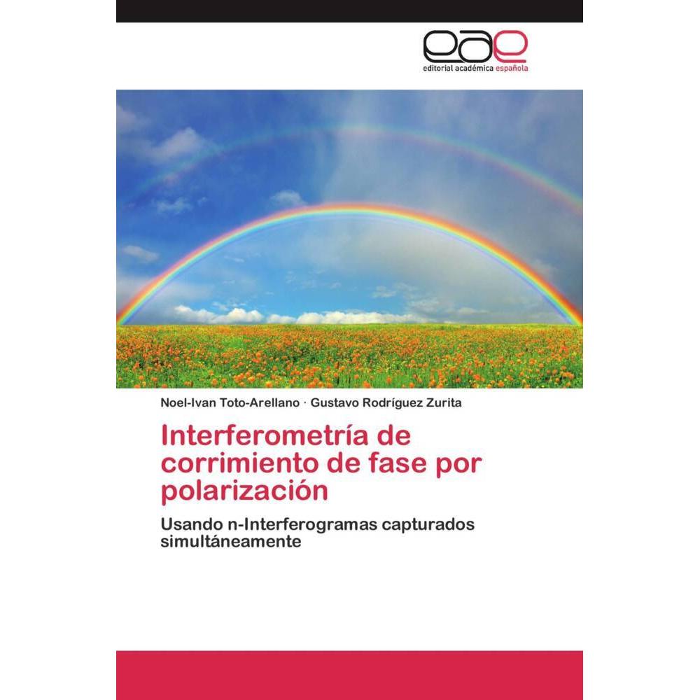 Interferometría de corrimiento de fase por polarización, Fachbücher von Gustavo Rodríguez Zurita, Noel-Ivan Toto-Arellan...