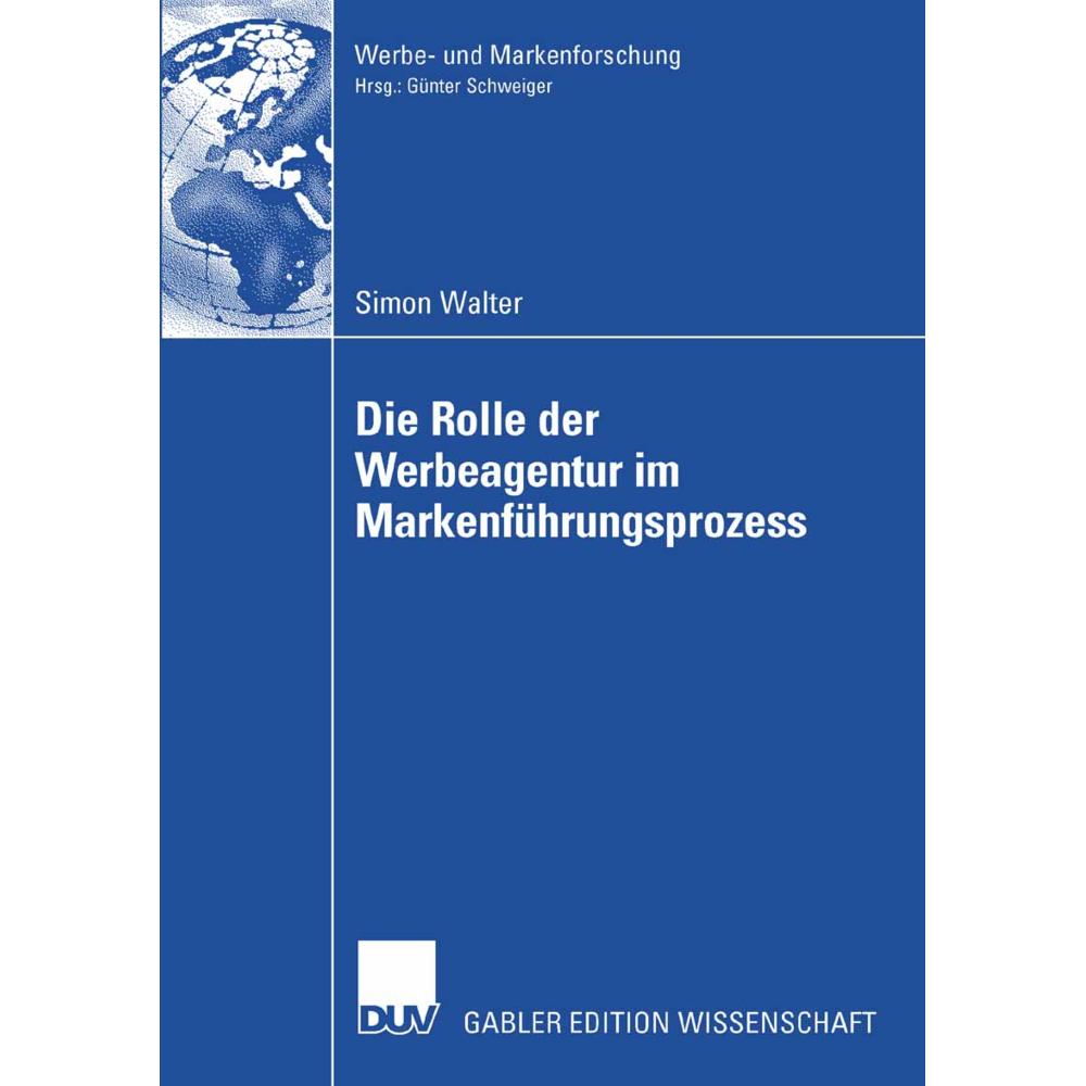 Die Rolle der Werbeagentur im Markenführungsprozess, Fachbücher von Simon Walter