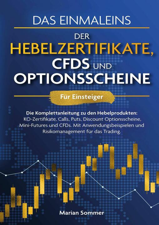 Produktbild Das Einmaleins der Hebelzertifikate, CFDs und Optionsscheine für Einsteiger (Deutsch)
