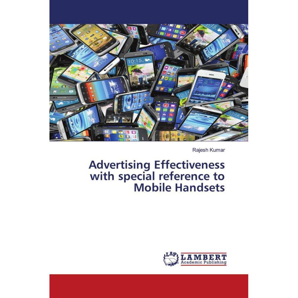 Advertising Effectiveness with special reference to Mobile Handsets, Fachbücher von Rajesh Kumar