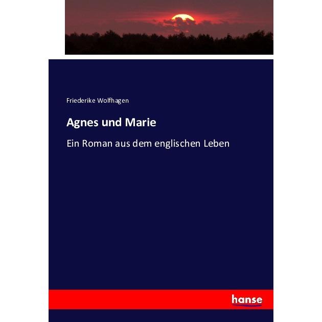 Agnes und Marie, Fachbücher von Friederike Wolfhagen