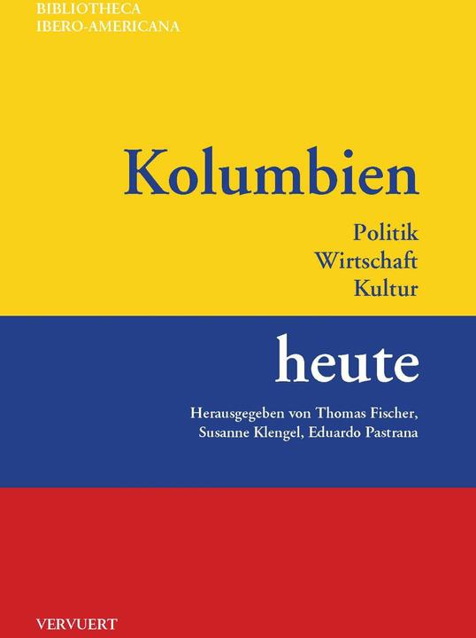 Produktbild Kolumbien heute (Deutsch, Eduardo Pastrana Buelvas, Susanne Klengel, Thomas Fischer, 2017)