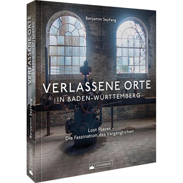 Verlassene Orte in Baden-Württemberg, Ratgeber von Benjamin Seyfang