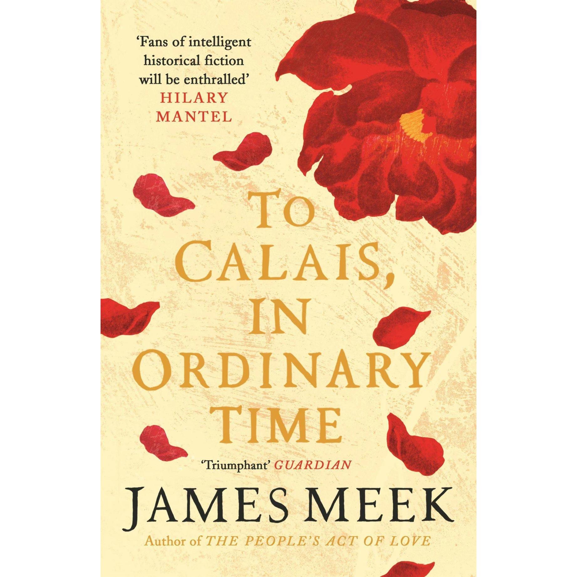 To Calais, In Ordinary Time, Belletristik von James Meek