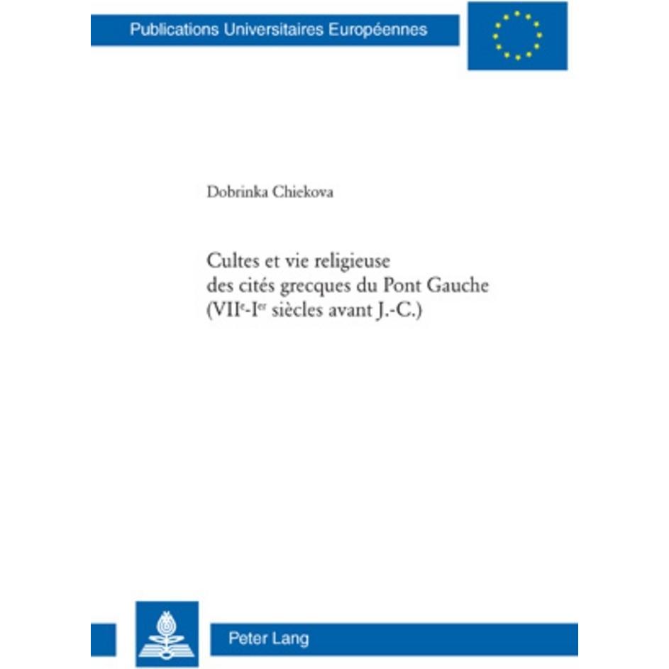 Cultes et vie religieuse des cités grecques du Pont Gauche (VII e -I er siècles avant J.-C.), Fachbücher von Dobrinka Ch...