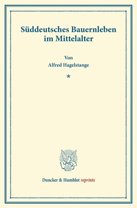 Produktbild Süddeutsches Bauernleben im Mittelalter. (Deutsch, Alfred Hagelstange, 2013)
