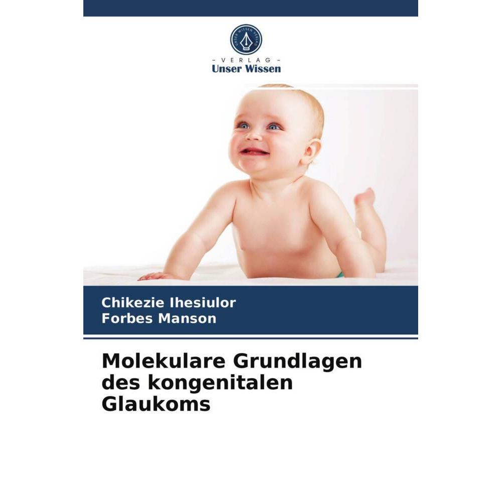Molekulare Grundlagen des kongenitalen Glaukoms, Fachbücher von Forbes Manson, Chikezie Ihesiulor