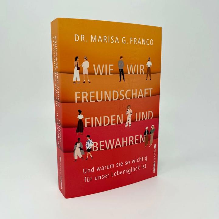 Produktbild Wie wir Freundschaft finden und bewahren (Deutsch, Elisabeth Liebl, Dr. Marisa G. Franco, 2023)