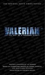 Produktbild Valerian and the City of a Thousand Planets: The Official Movie Novelisation (Englisch, Christie/Christin, Golden, Jean-Claude, Pierre/Mézières, 2017)