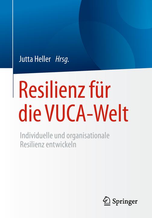 Produktbild Resilienz für die VUCA-Welt (Deutsch, Heller, Jutta/, 2018)