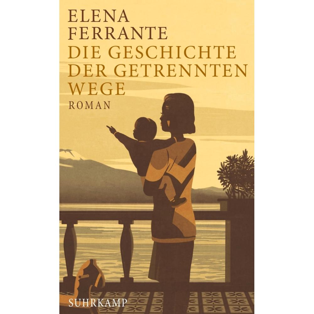 Die Geschichte der getrennten Wege, Belletristik von Elena Ferrante