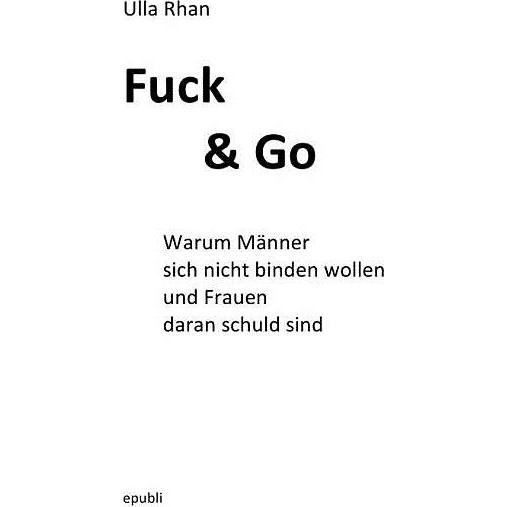 Fuck & Go, Ratgeber von Ulla Rhan