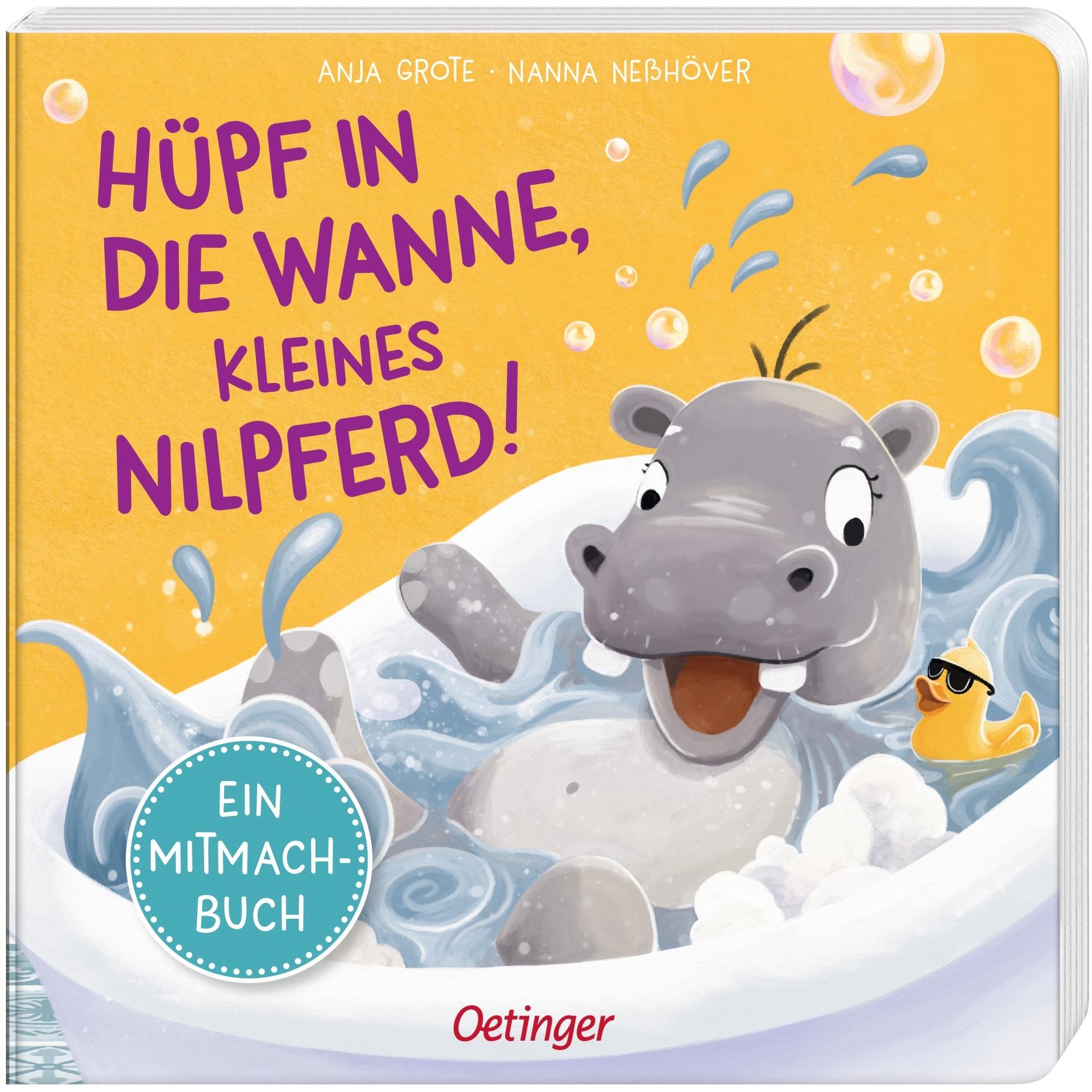 Hüpf in die Wanne, kleines Nilpferd!, Kinderbücher von Nanna Neßhöver